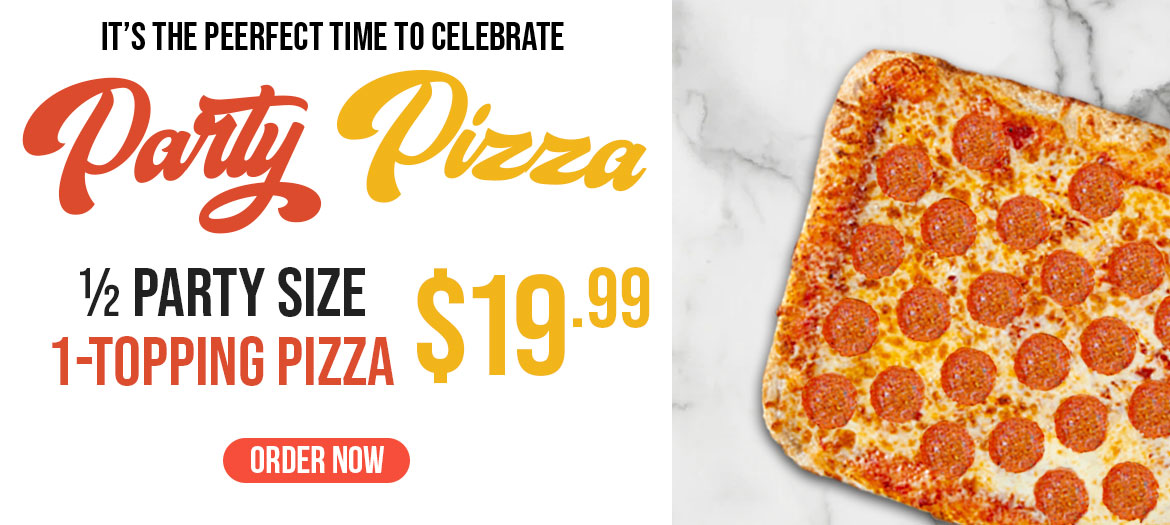 Half Party Size 1-Topping Pizza $19.99