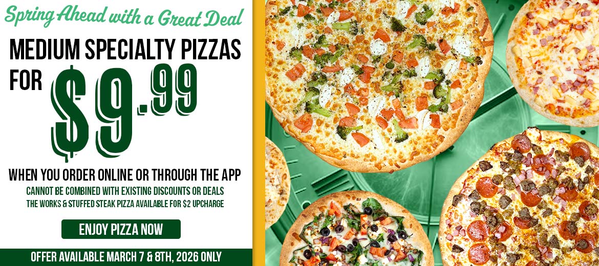 Medium Specialty Pizza $9.99. Online only